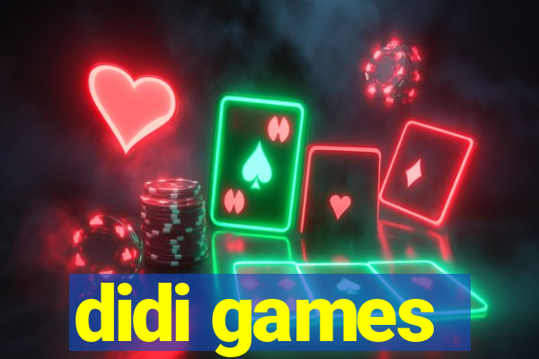 didi games